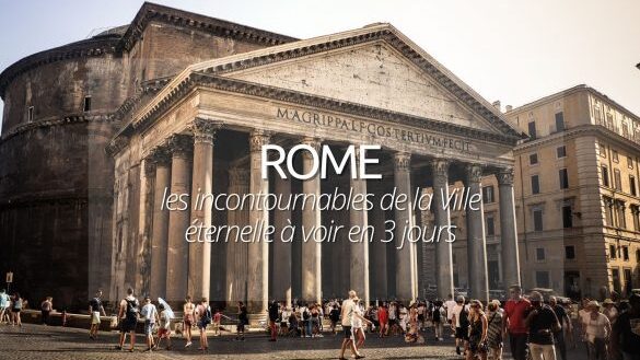 Visiter Rome en 3 Jours: Guide Ultime pour un Séjour Inoubliable dans la Ville Éternelle