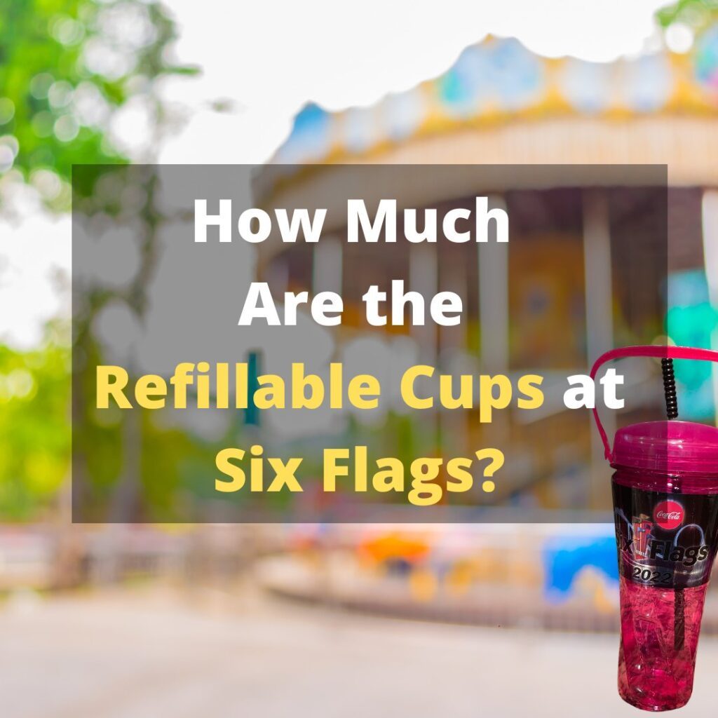 Combien coûtent les gobelets rechargeables chez Six Flags ?  |  Facilement expliqué